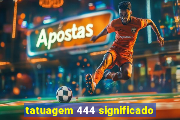 tatuagem 444 significado